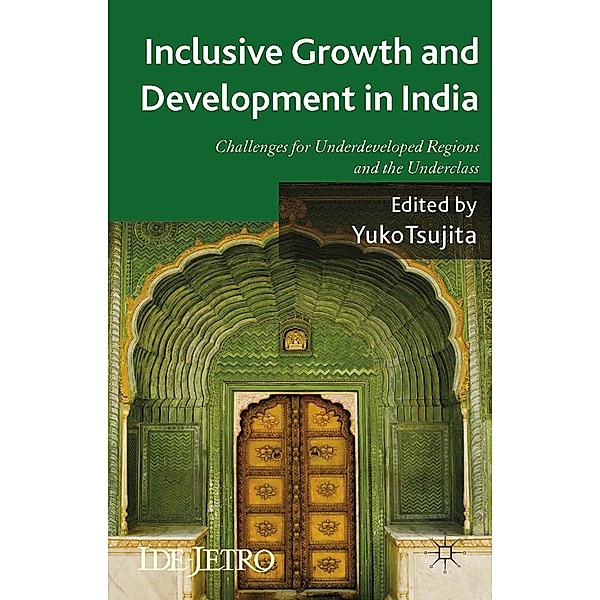 Inclusive Growth and Development in India / IDE-JETRO Series