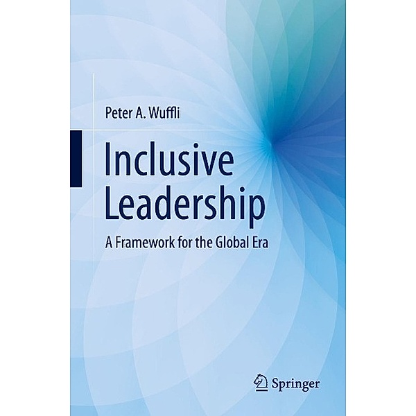 Inclusive Leadership, Peter A. Wuffli
