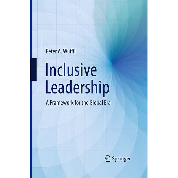Inclusive Leadership, Peter A. Wuffli