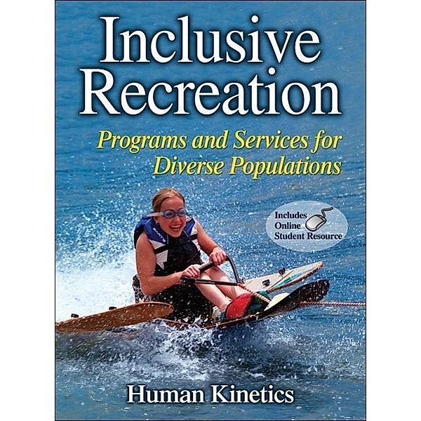 Inclusive Recreation: Programs and Services for Diverse Populations [With Access Code]