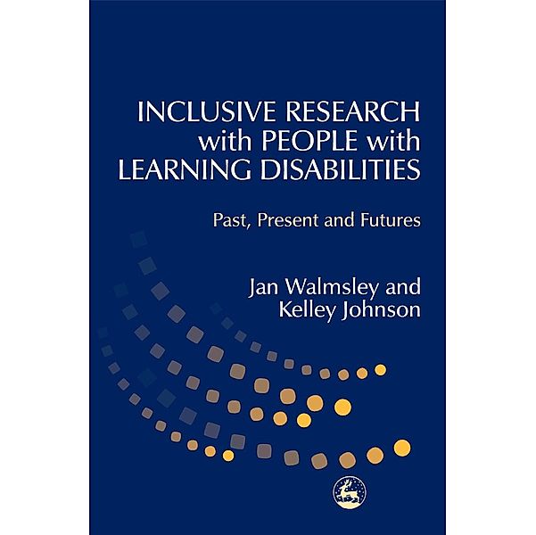 Inclusive Research with People with Learning Disabilities, Kelley Johnson, Jan Walmsley