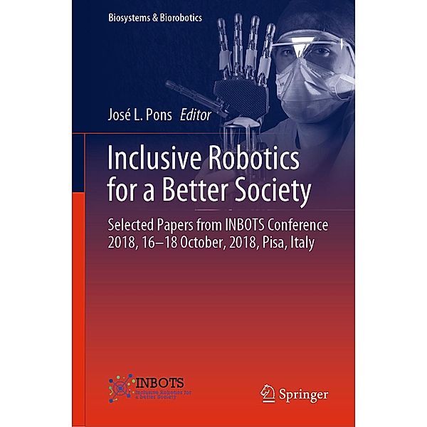 Inclusive Robotics for a Better Society / Biosystems & Biorobotics Bd.25