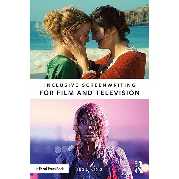 Inclusive Screenwriting for Film and Television, Jess King