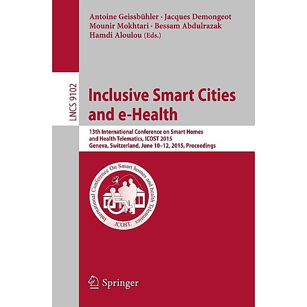 Inclusive Smart Cities and e-Health / Lecture Notes in Computer Science Bd.9102