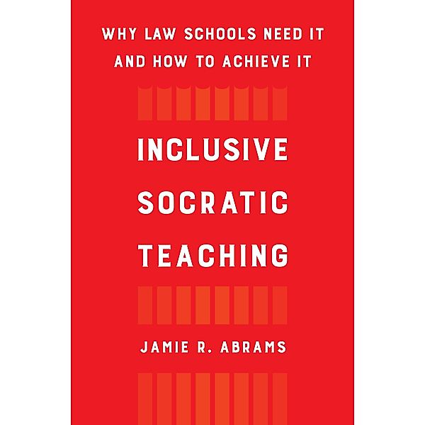 Inclusive Socratic Teaching, Jamie R. Abrams