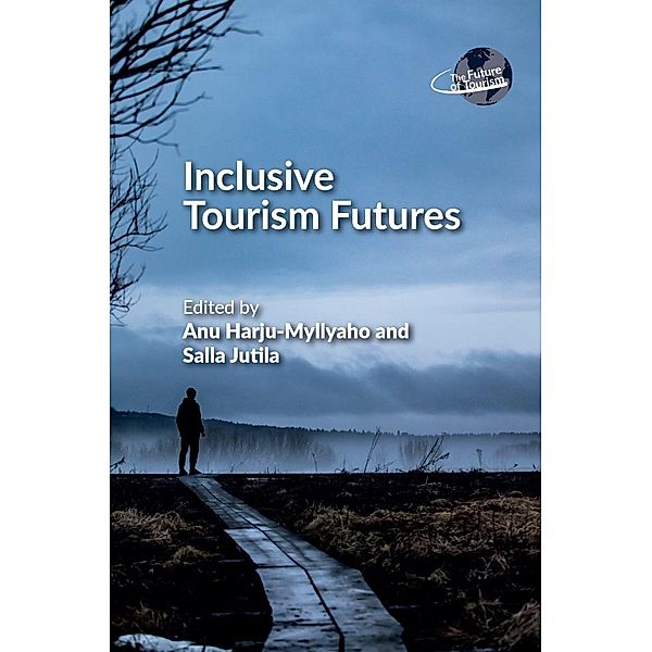 Inclusive Tourism Futures / The Future of Tourism Bd.5