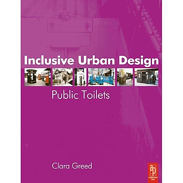 Inclusive Urban Design: Public Toilets, Clara Greed