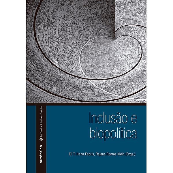 Inclusão & biopolítica, Eli Terezinha Henn Fabris, Rejane Ramos Klein