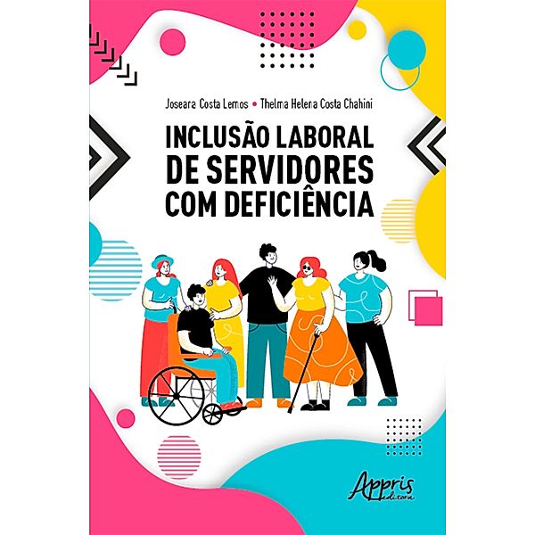Inclusão laboral de servidores com deficiência, Thelma Helena Costa Chahini, Joseana Costa Lemos
