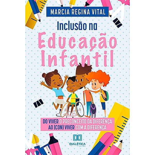 Inclusão na Educação Infantil, Marcia Regina Vital