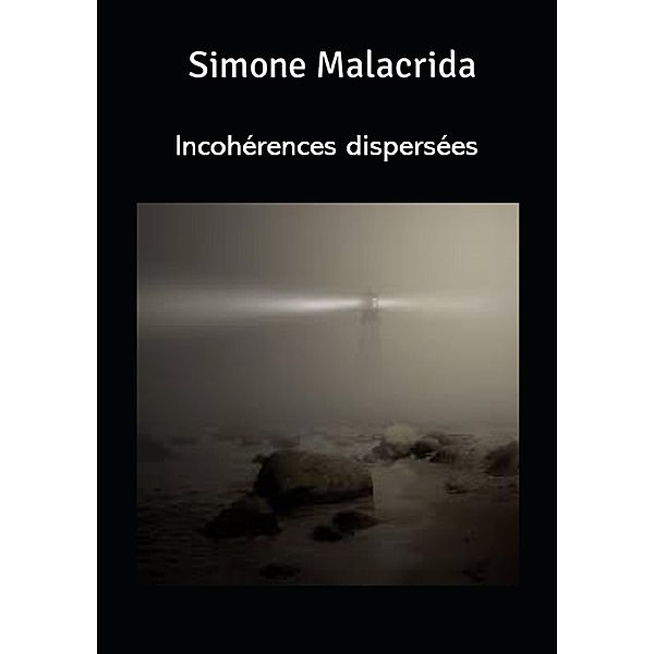 Incohérences dispersées, Simone Malacrida
