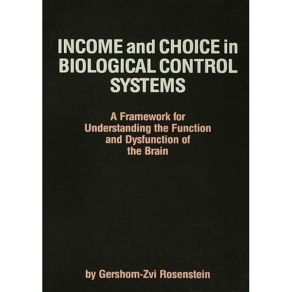 Income and Choice in Biological Control Systems, Gershom-Zvi Rosenstein