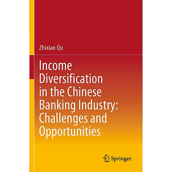Income Diversification in the Chinese Banking Industry: Challenges and Opportunities, Zhixian Qu