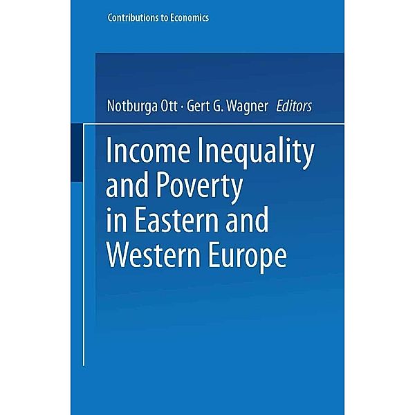 Income Inequality and Poverty in Eastern and Western Europe / Contributions to Economics
