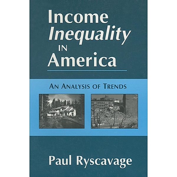 Income Inequality in America: An Analysis of Trends, Paul Ryscavage