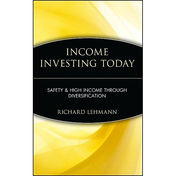 Income Investing Today, Richard Lehmann