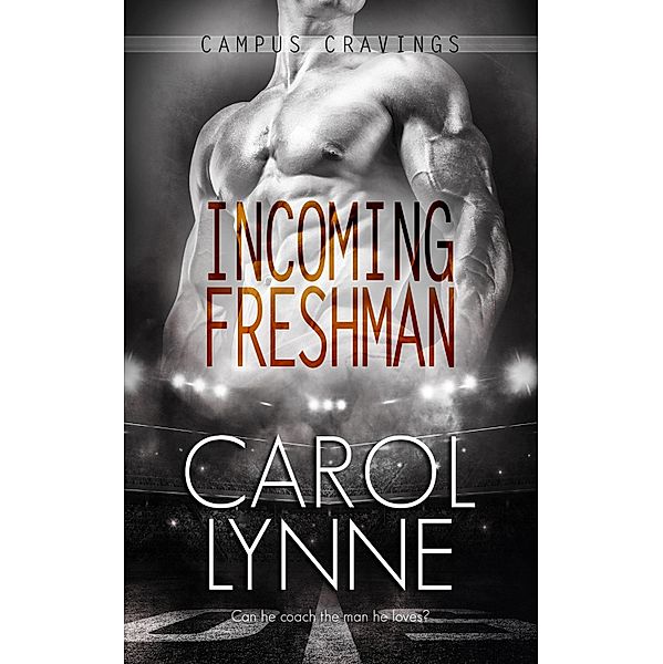 Incoming Freshman / Campus Cravings Bd.13, Carol Lynne