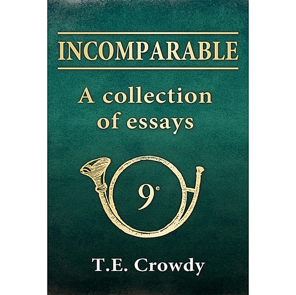 Incomparable: A Collection of Essays, Terry Crowdy