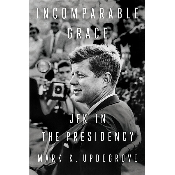 Incomparable Grace, Mark K. Updegrove