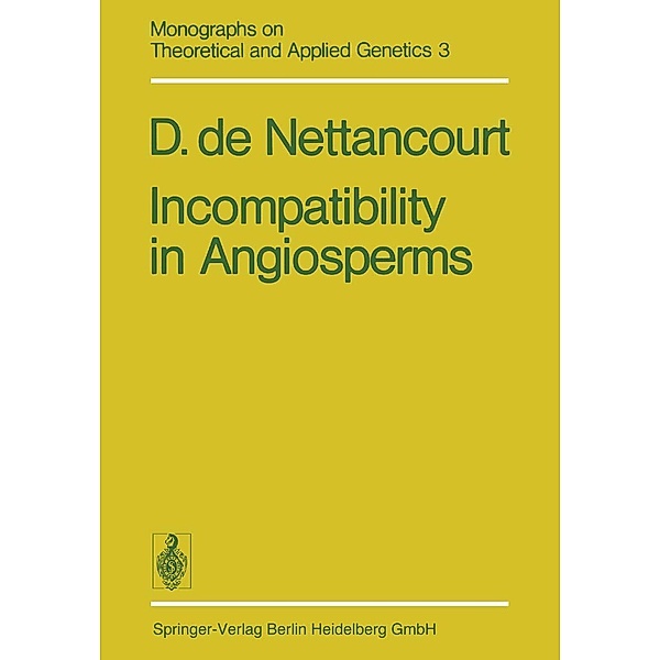 Incompatibility in Angiosperms / Monographs on Theoretical and Applied Genetics Bd.3, D. de Nettancourt