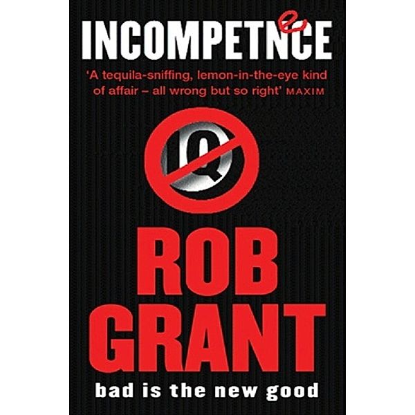 Incompetence, Rob Grant