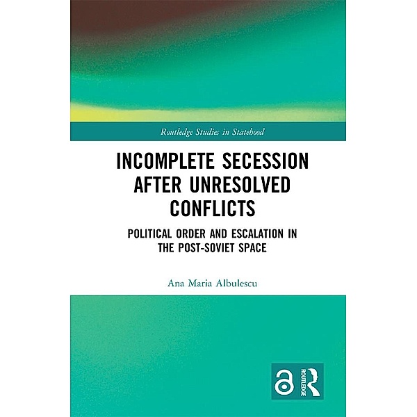 Incomplete Secession after Unresolved Conflicts, Ana Maria Albulescu
