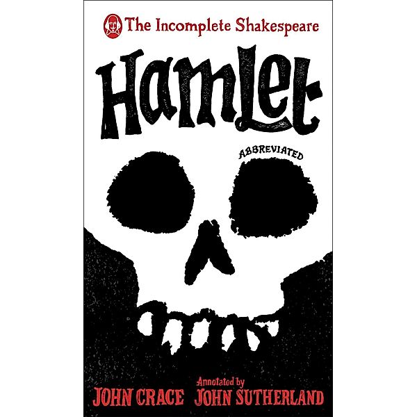 Incomplete Shakespeare: Hamlet, John Crace, John Sutherland