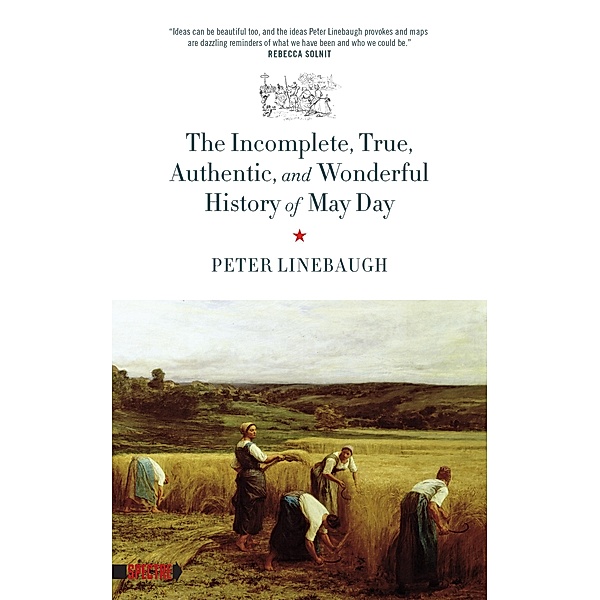 Incomplete, True, Authentic, and Wonderful History of May Day / Spectre, Peter Linebaugh