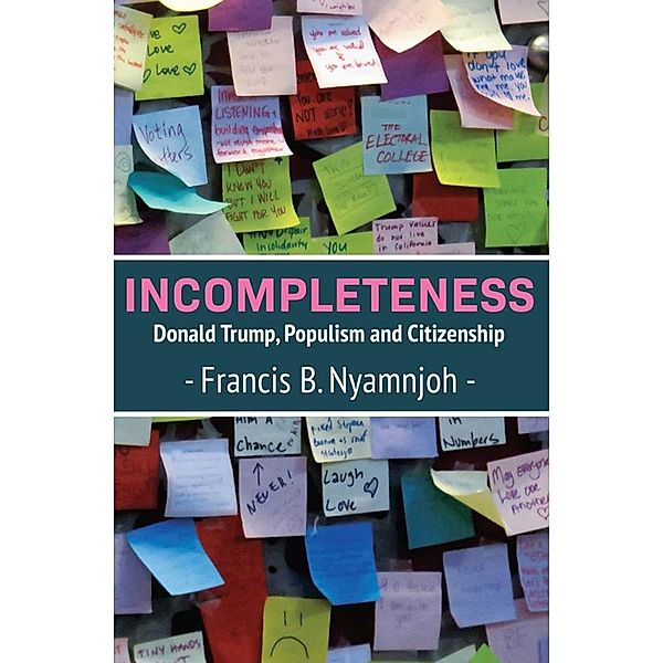 Incompleteness: Donald Trump, Populism and Citizenship, B. Nyamnjoh