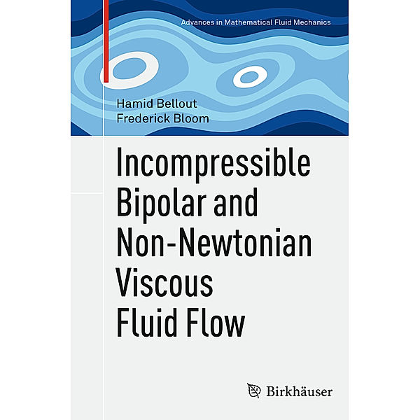 Incompressible Bipolar and Non-Newtonian Viscous Fluid Flow, Hamid Bellout, Frederick Bloom