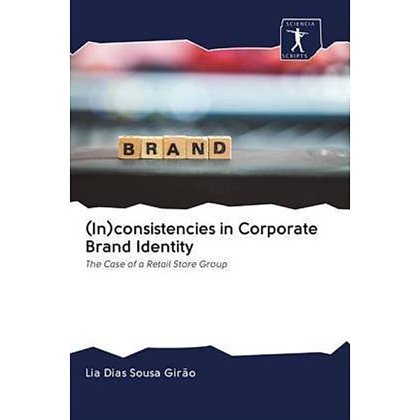 (In)consistencies in Corporate Brand Identity, Lia Dias Sousa Girão
