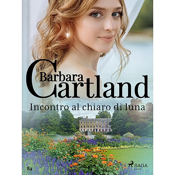 Incontro al chiaro di luna / La collezione eterna di Barbara Cartland Bd.84, Barbara Cartland