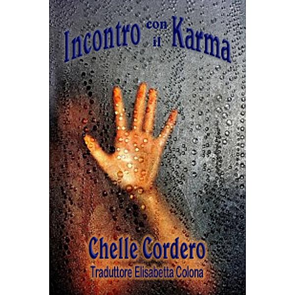 Incontro con il Karma, Chelle Cordero