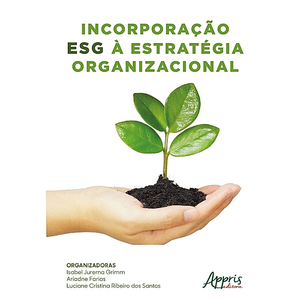 Incorporação ESG à Estratégia Organizacional, Isabel Jurema Grimm, Ariadne Farias, Luciane Cristina Ribeiro dos Santos