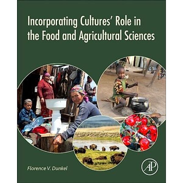 Incorporating Cultures' Role in the Food and Agricultural Sciences, Florence V. Dunkel