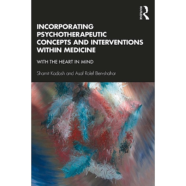 Incorporating Psychotherapeutic Concepts and Interventions Within Medicine, Shamit Kadosh, Asaf Rolef Ben-Shahar