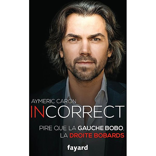 Incorrect / Documents, Aymeric Caron