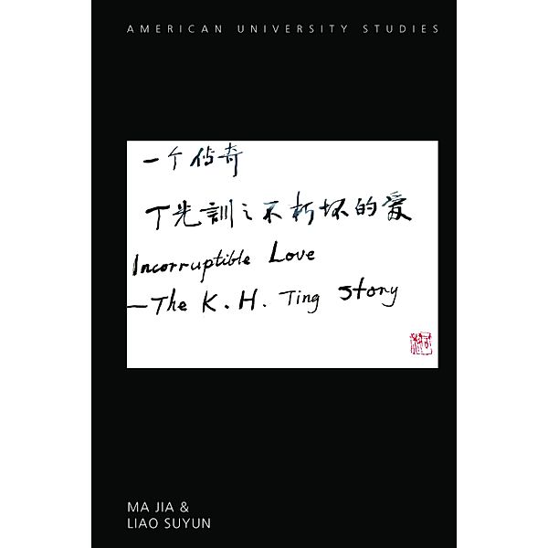 Incorruptible Love / American University Studies Bd.361, Jia Ma, Suyun Liao