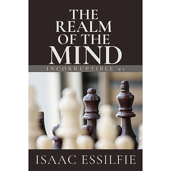 Incorruptible: The Realm of the Mind / Incorruptible, Isaac Essilfie