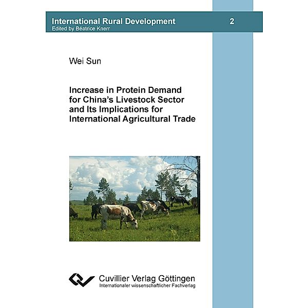 Increase in Protein Demand for China¿s Livestock Sector and Ist Implications for International Agricultural Trade, Wei Sun