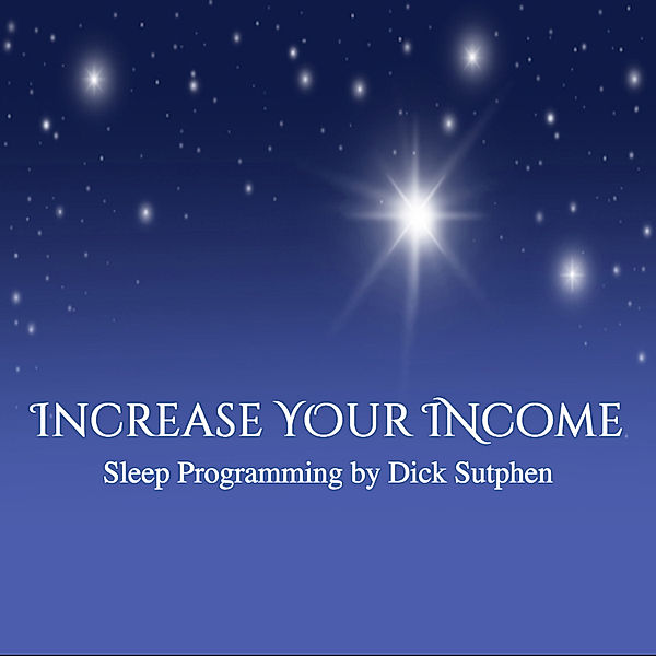 Increase Your Income Sleep Programming, Dick Sutphen