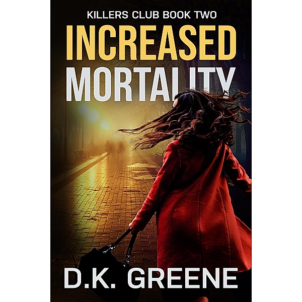 Increased Mortality (Killers Club, #2) / Killers Club, D. K. Greene