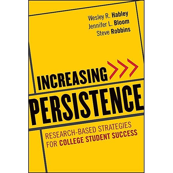 Increasing Persistence, Wesley R. Habley, Jennifer L. Bloom, Steve Robbins