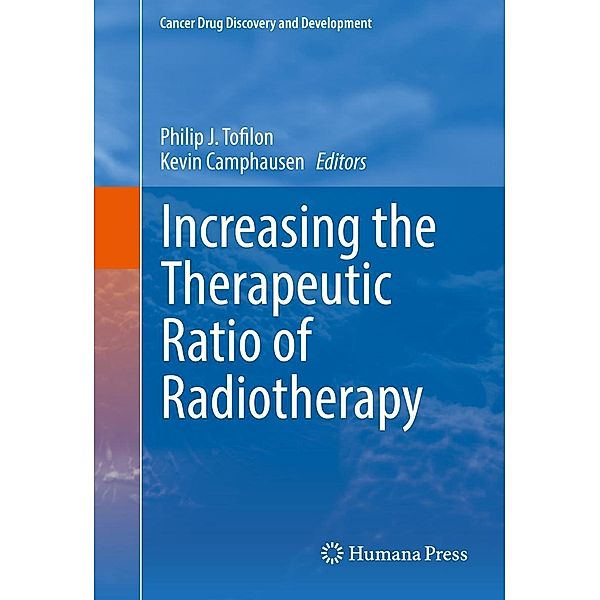 Increasing the Therapeutic Ratio of Radiotherapy / Cancer Drug Discovery and Development
