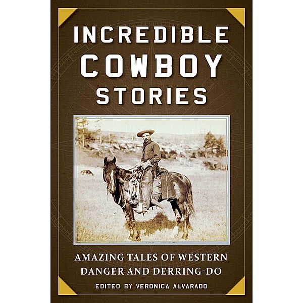 Incredible Cowboy Stories