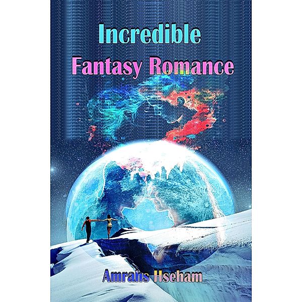 Incredible Fantasy Romance, Amrahs Hseham