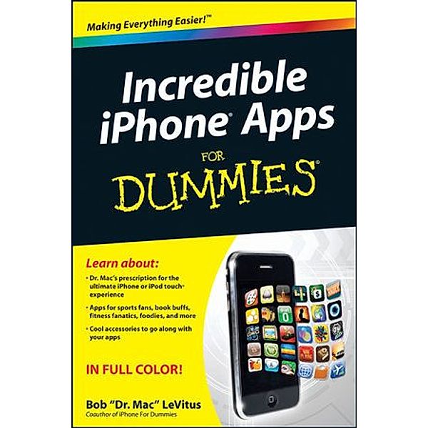 Incredible iPhone Apps For Dummies, Bob LeVitus