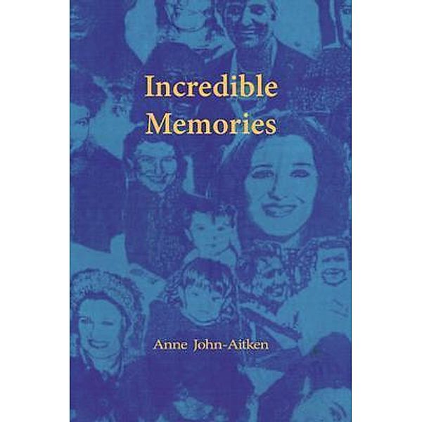 Incredible Memories, Anne John-Aitken