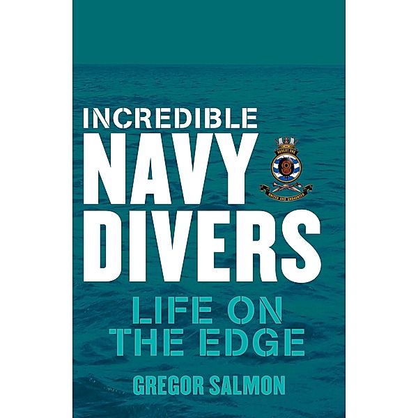 Incredible Navy Divers: Life On The Edge / Puffin Classics, Gregor Salmon