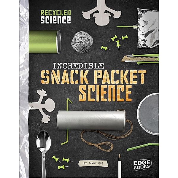Incredible Snack Packet Science, Tammy Enz
